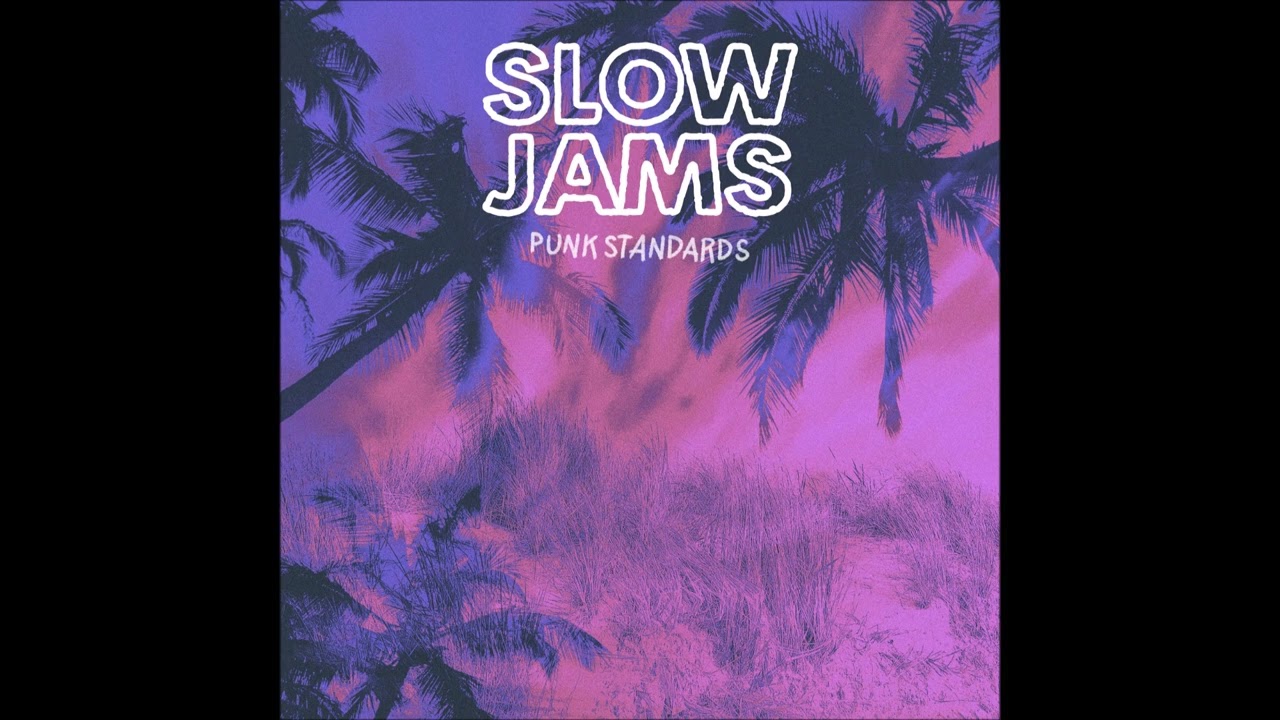Slow Jams - Punk Standars 2022 (Full Album)