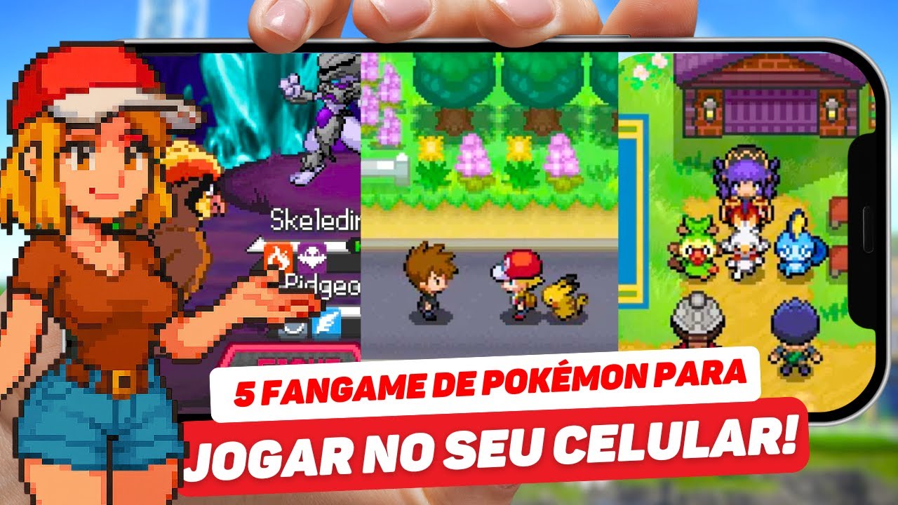 Os 5 melhores Fangames de Pok&eacute;mon para jogar no seu CELULAR!