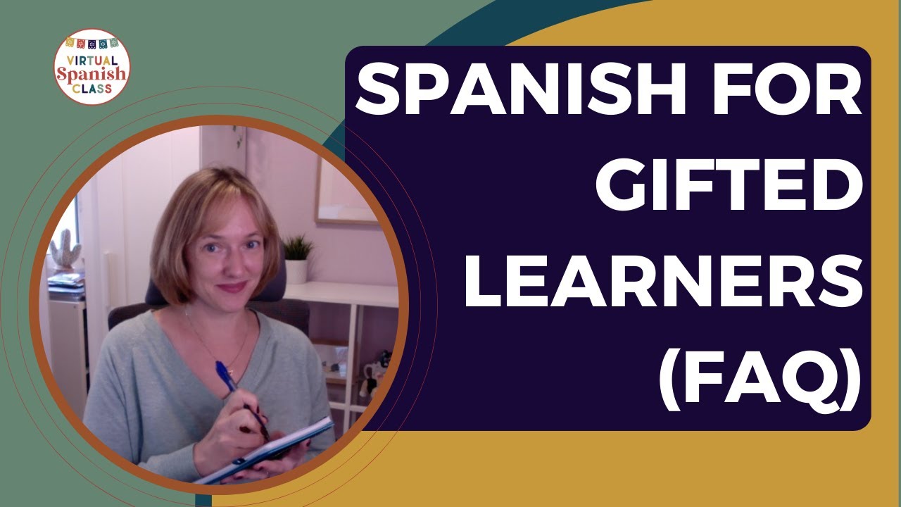 FAQ: Gifted Learners in Spanish Class | Answered by a Spanish Teacher