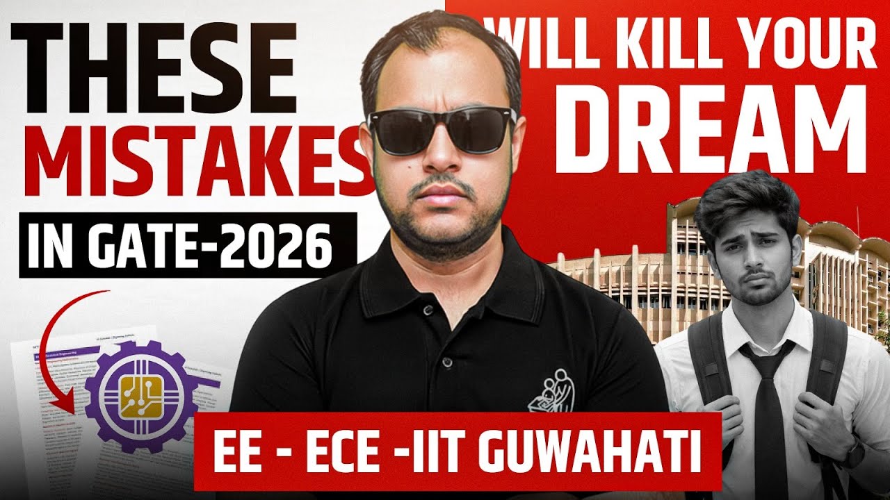 These mistakes in GATE 2026 will kill your dream | EE | ECE | IIT Guwahati | Ankit Goyal