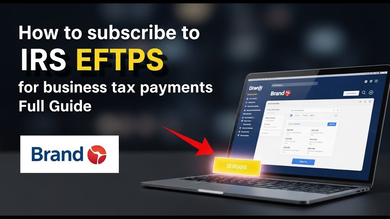 How to subscribe to IRS EFTPS for business tax payments - Full Guide
