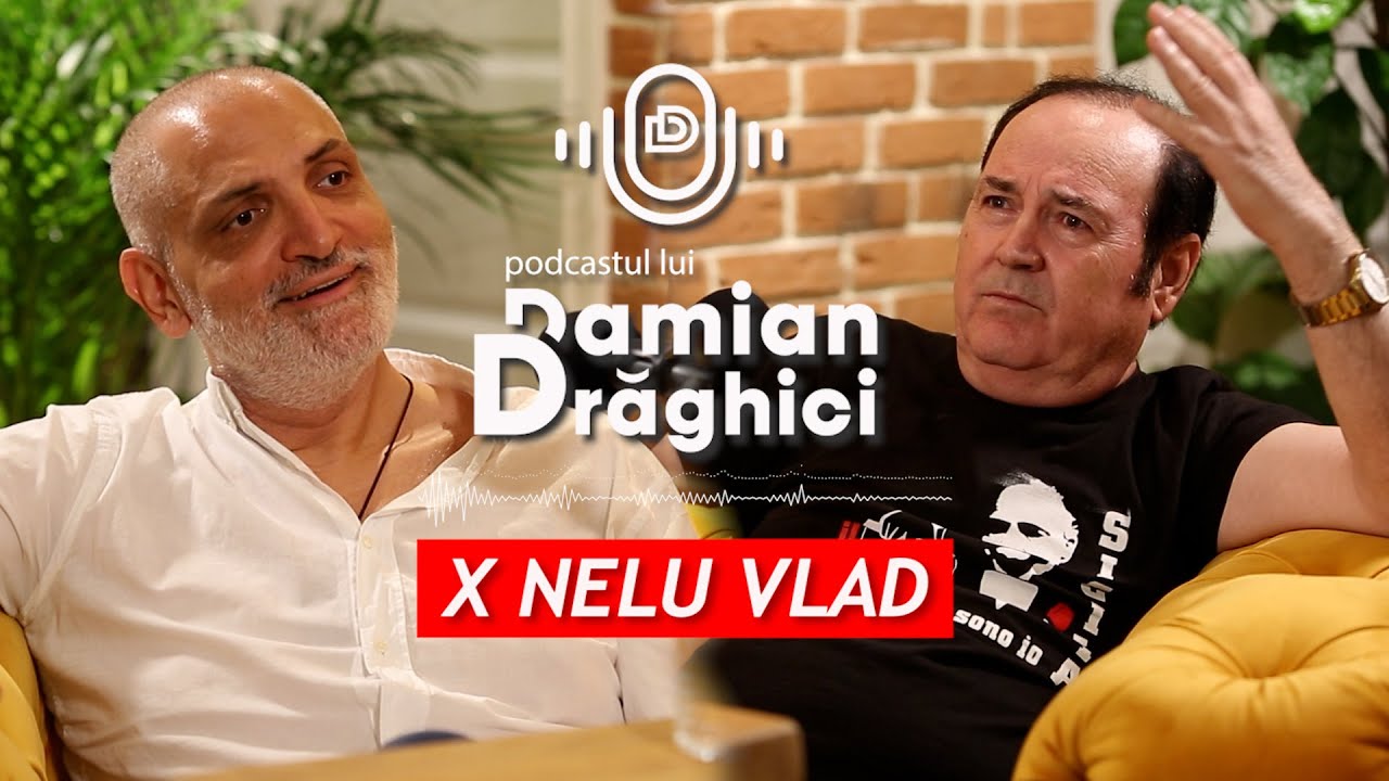 Nelu Vlad: “Dumnezeu mi-a dat mai mult decat meritam!” 🎙️ PODCASTUL LUI DAMIAN DRAGHICI