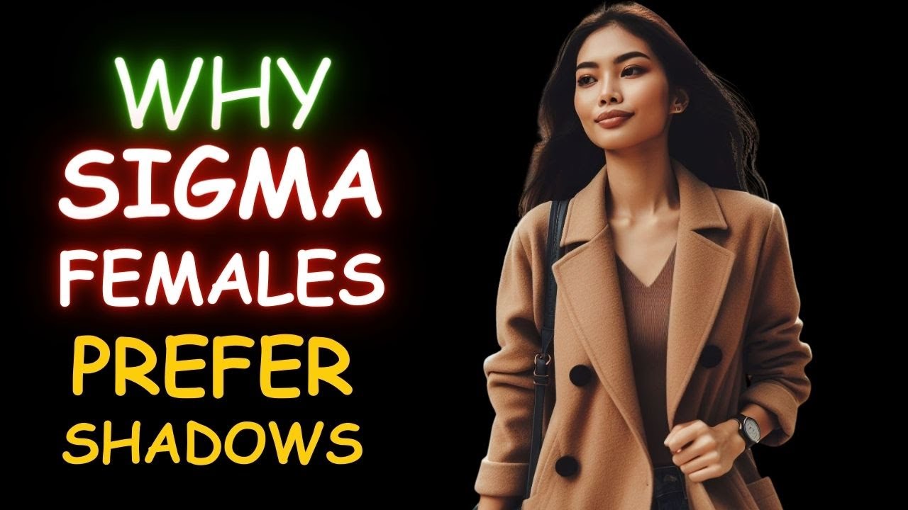 Why Sigma Females Don't Like to Be Noticed