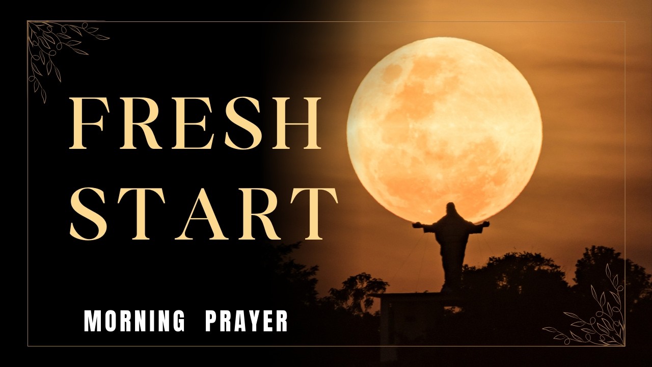 Powerful Morning Prayer for a Fresh Start | Start Your Day with God’s Peace & New Mercy 