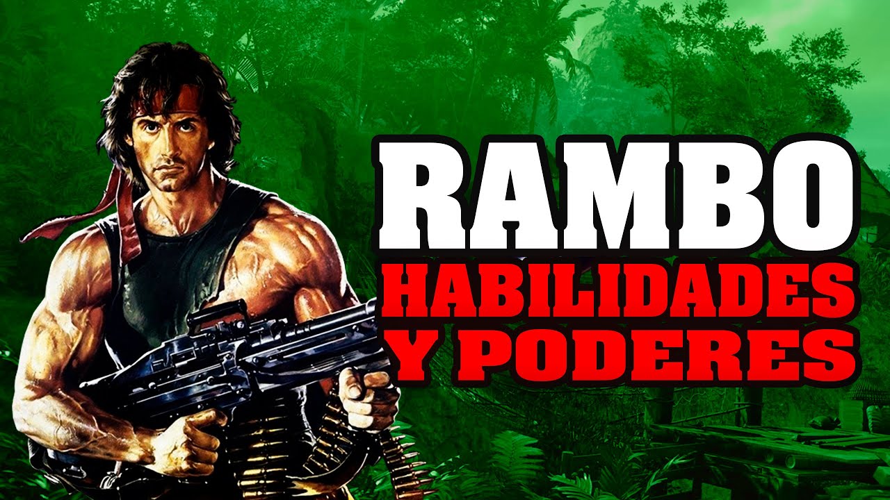 MEJOR MORIR POR ALGO QUE VIVIR POR NADA | John Rambo: Habilidades y Poderes