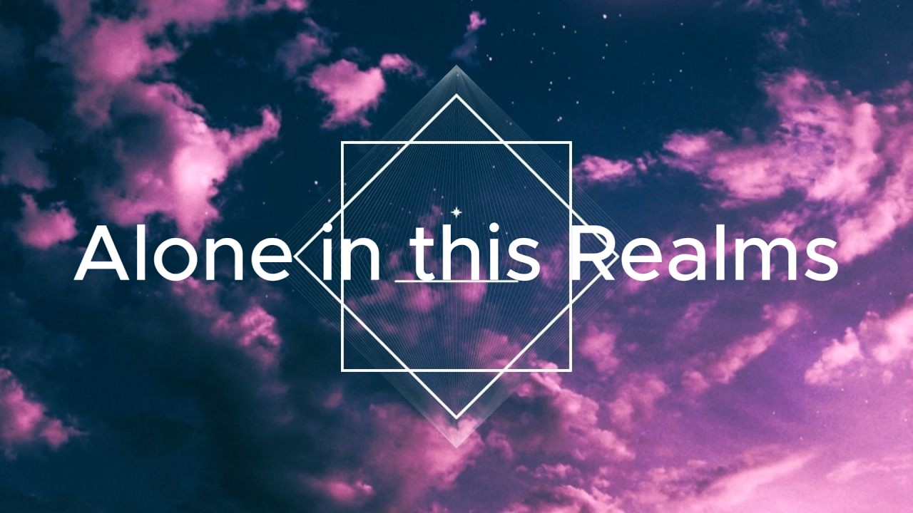 Alone in this Realms