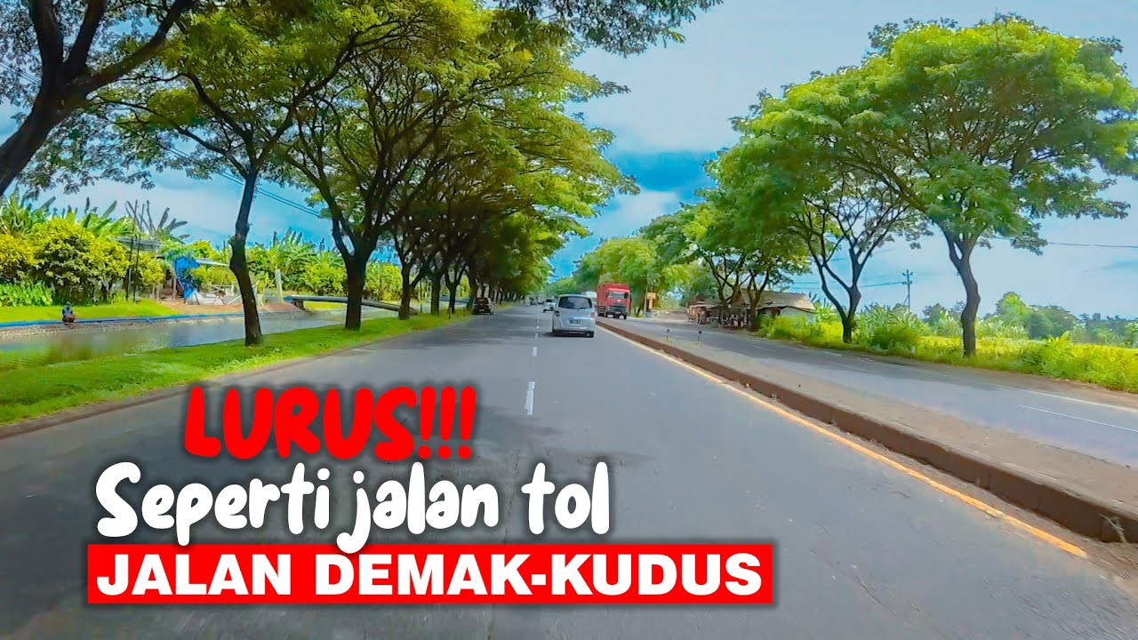 UPDATE JALAN PANTURA DEMAK KUDUS | JALAN LURUS SEPERTI JALAN TOL