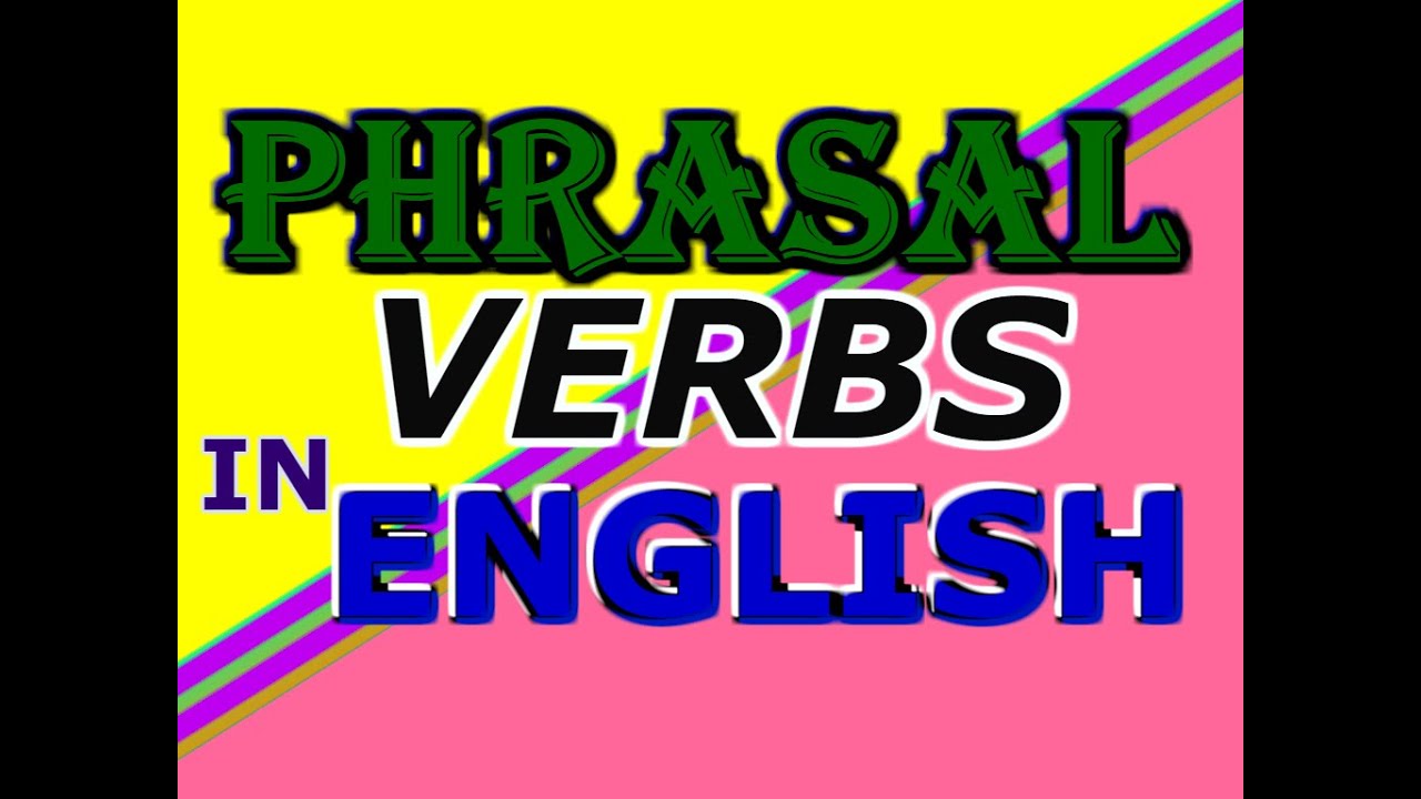 LOS PHRASAL VERBS MAS USADOS EN INGLES