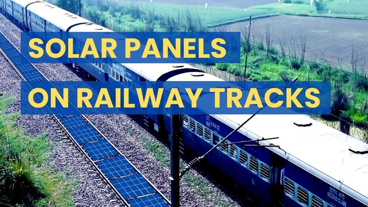 Solar on Railway Tracks I Indian Railways Solar Energy