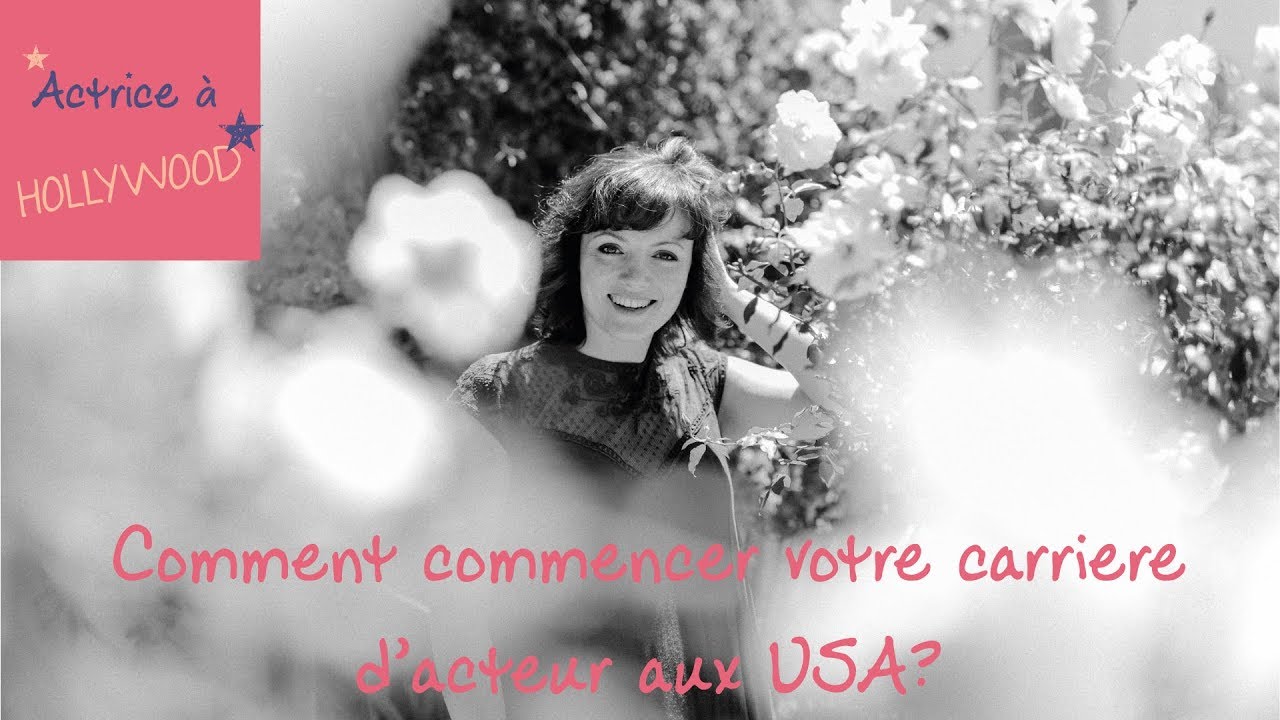 Comment commencer une carrière d'acteur aux USA?