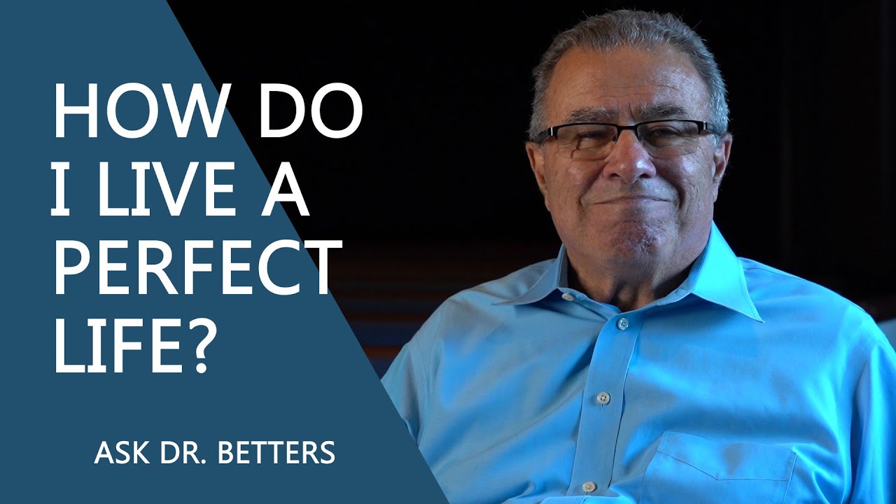 How Do I Live A ‘Perfect Life’?