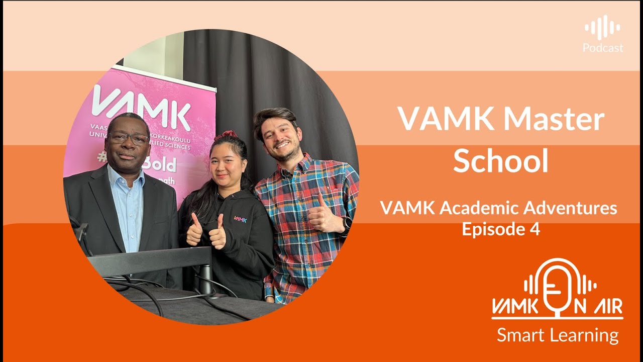 VAMK Master School | VAMK Academic Adventures Ep #4