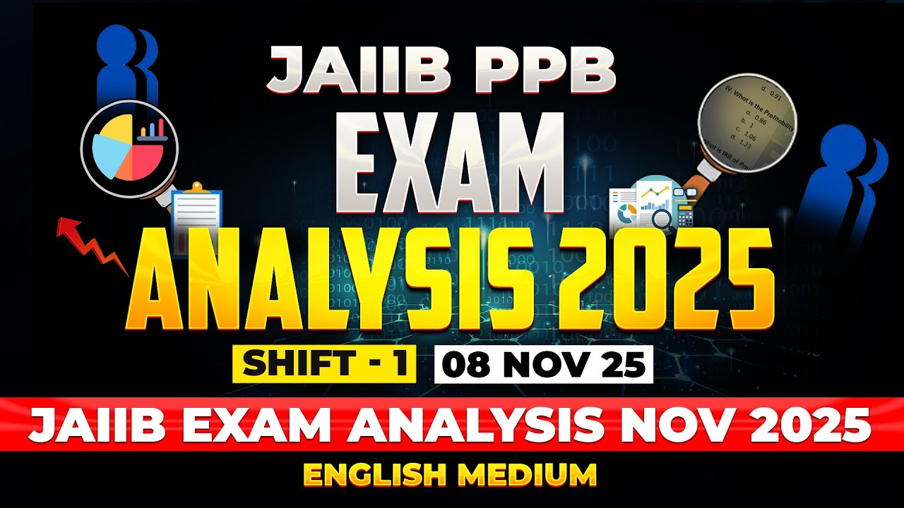 JAIIB PPB Exam Analysis 2025 | Shift -1 (8 Nov 2025) | Questions Asked & Difficulty Level |