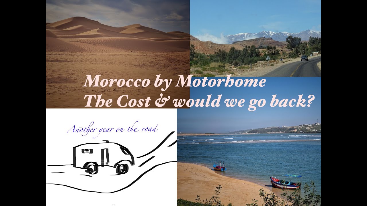 What we thought about  our first Motorhome trip to Morocco, and how much did it cost us