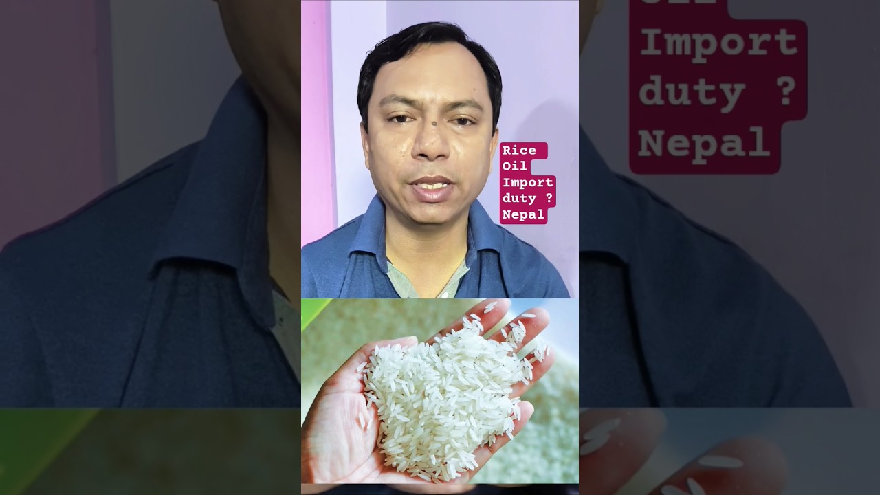 Rice and Oil import duty in Nepal 