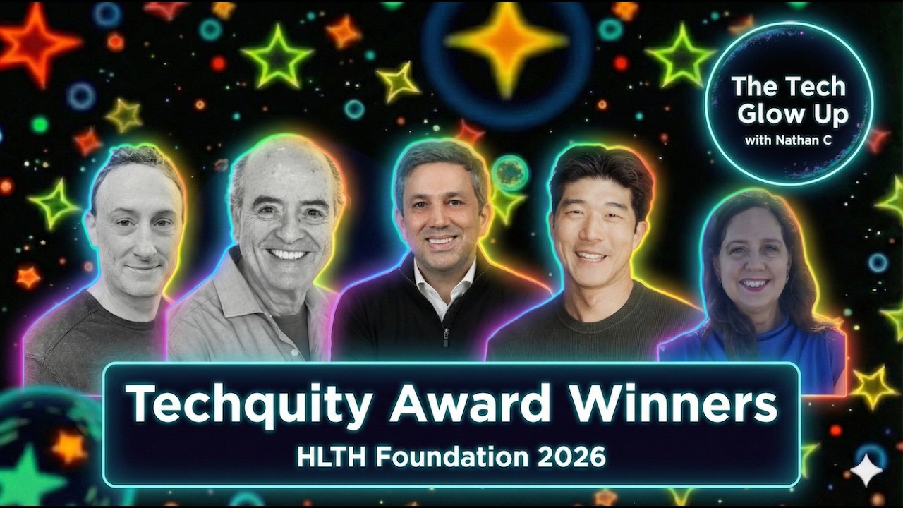 Access & Inclusion In Heath Tech Drives Value Based Care & ROI - HLTH Foundation Techquity Winners
