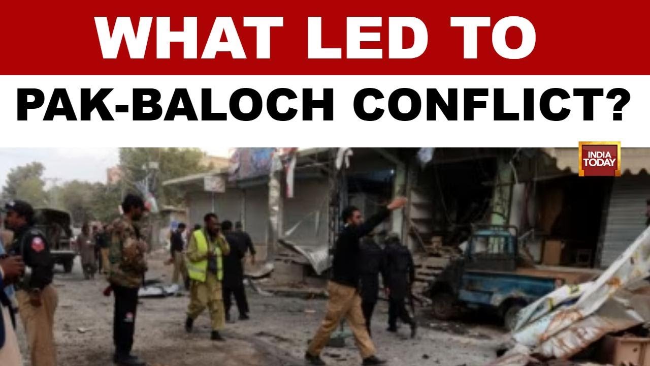 India Today Explainer: What Led To Pakistan-Balochistan Conflict | BLA Attacking Security Forces