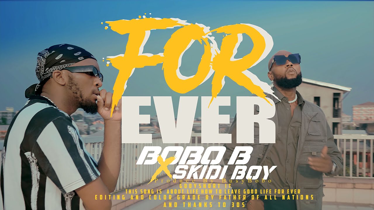 BOBO B ft Skidi Boy -FOR EVER (official video) 2023 Dir by Father of all  Godyshort it, pro busybobo