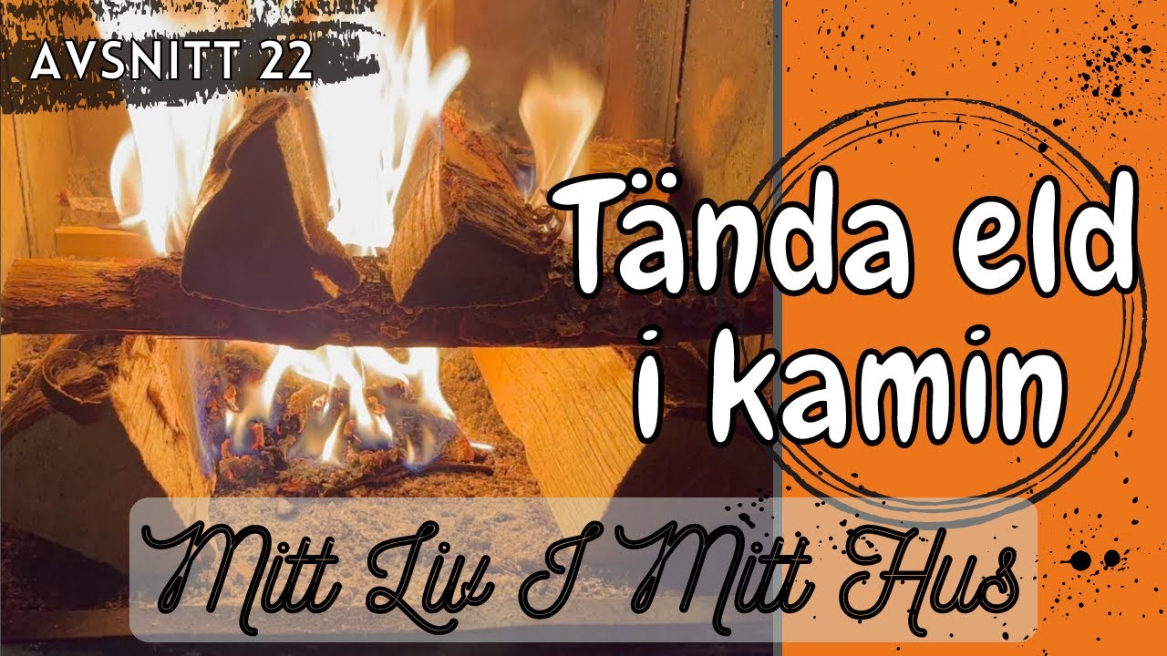 Avsnitt 22 - Tända eld i kamin