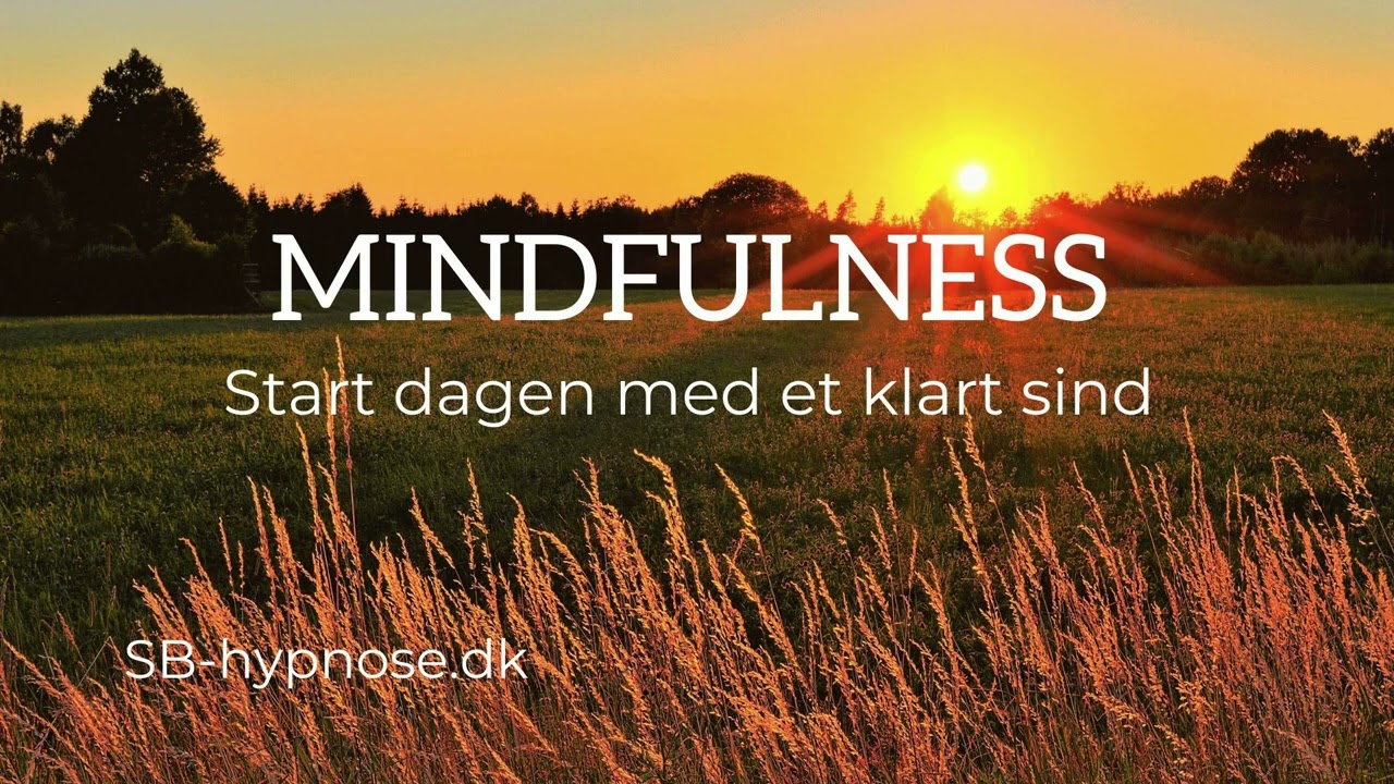 Start dagen med et klart sind - mindfulness meditation