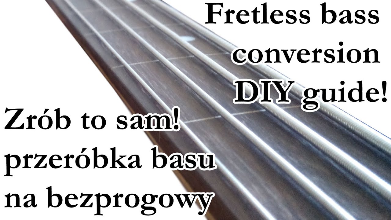 Fretless bass conversion tutorial (Przeróbka basu na bezprogowy)