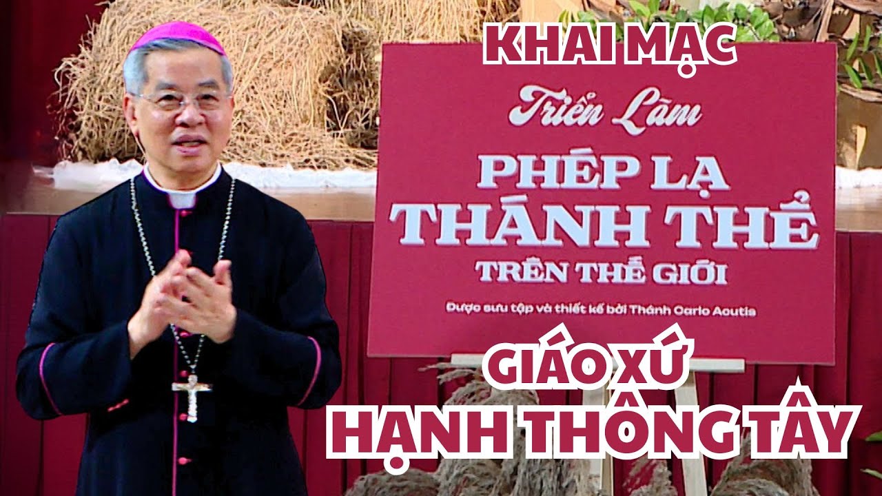 Khai mạc triển l&atilde;m Ph&eacute;p lạ Th&aacute;nh Thể tại Gi&aacute;o xứ Hạnh Th&ocirc;ng T&acirc;y | Ng&agrave;y 25.10.2025