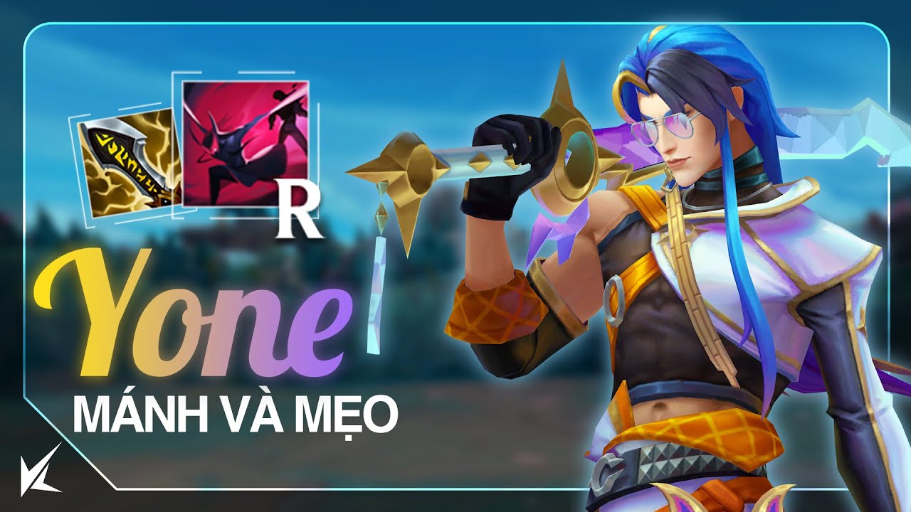 Yone M&aacute;nh v&agrave; Mẹo