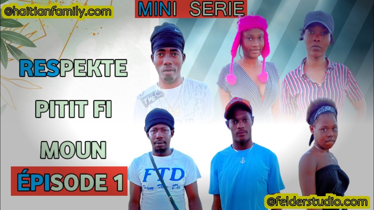 RESPEKTE PITIT FI MOUN ÉPISODE 1