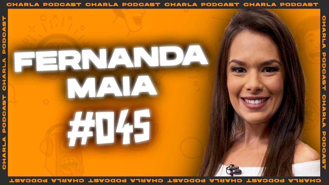 CHARLA #045 - Fernanda Maia