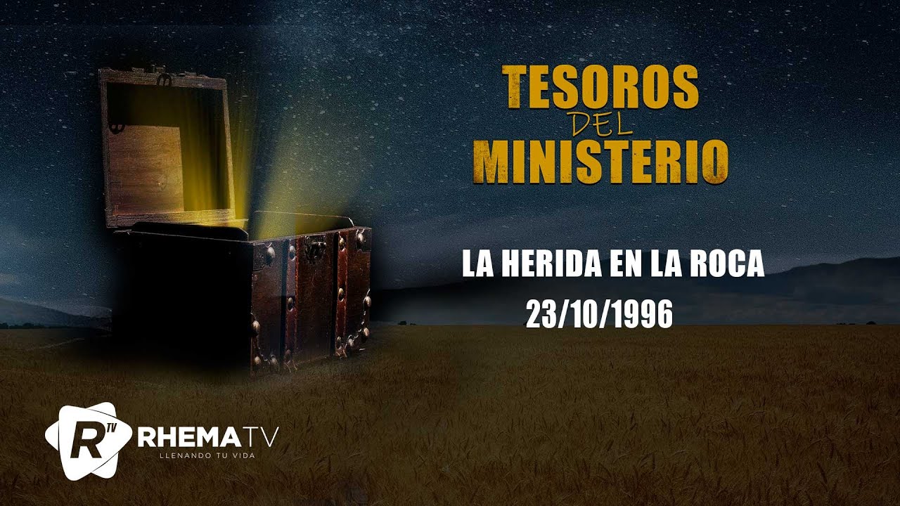 La herida en la roca  |  Apóstol Sergio Enríquez  |  23/10/1996  |  Tesoros del Ministerio