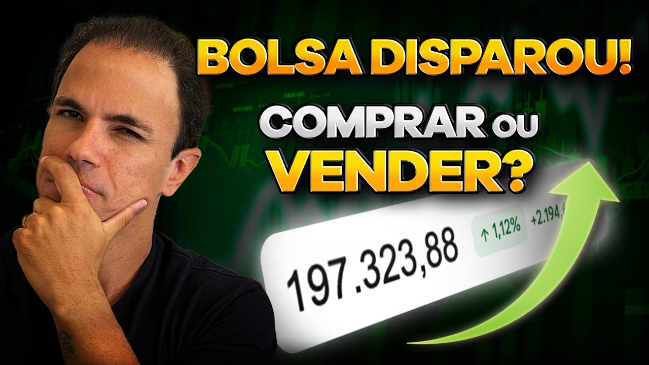 BOLSA DISPAROU: COMPRAR OU VENDER AGORA?