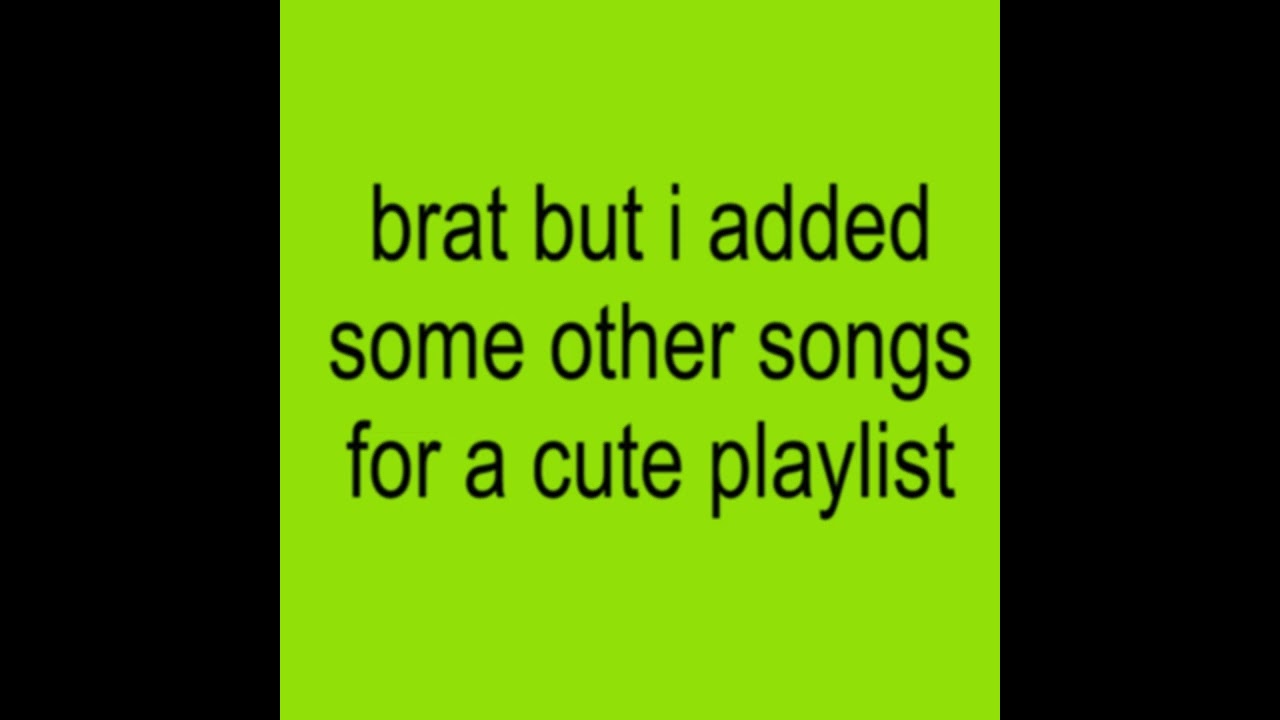 a brat inspired playlist