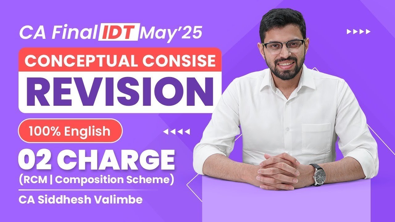02 CA Final IDT (GST) ENGLISH Revision May'25 | Charge under GST (RCM Composition Scheme) | Siddhesh