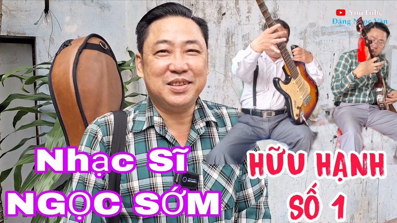 Tìm hiểu tiểu sử nhạc sĩ Ngọc Sớm