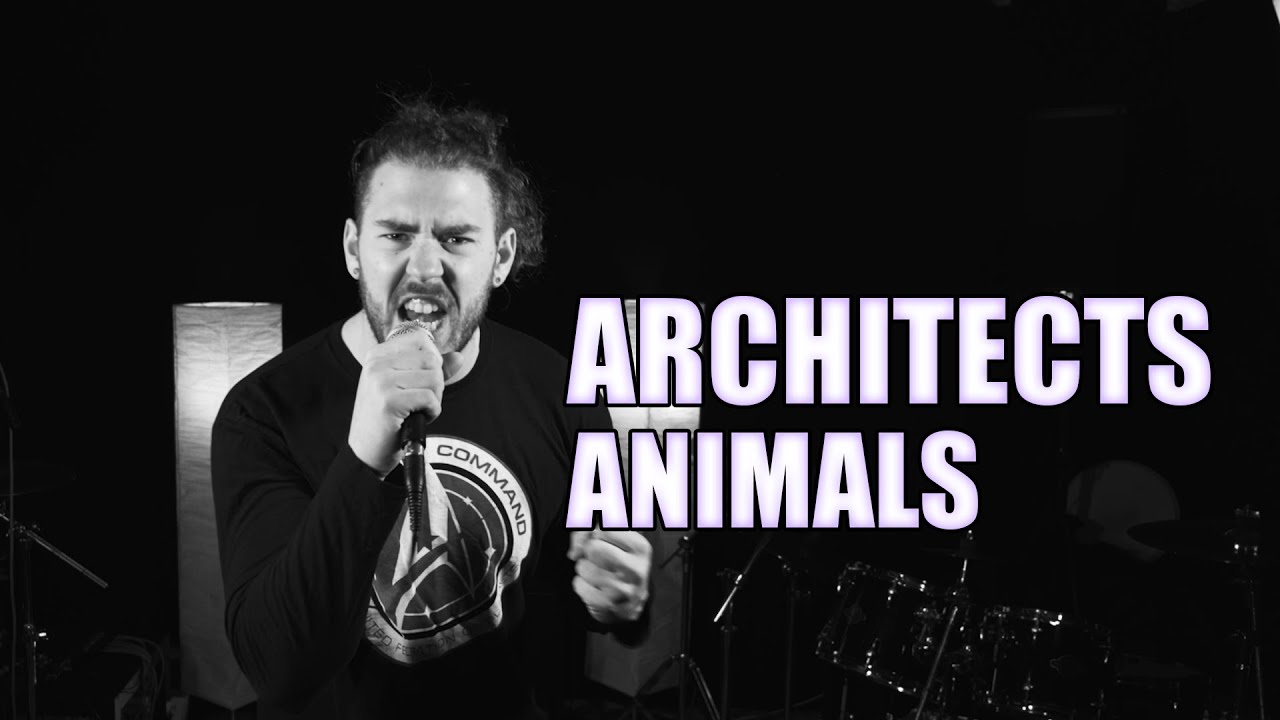 ARCHITECTS - Animals (Studio - Vocal Cover)