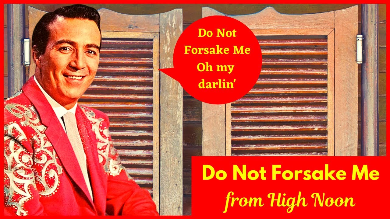 Do Not forsake Me oh my Darling from HIGH NOON (Classic Country Music) # 1