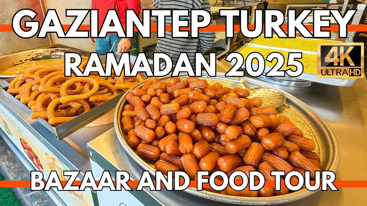 Gaziantep Turkey Ramadan 2025: Bazaar Tour, Best Food Spots & Local Traditions in 4K
