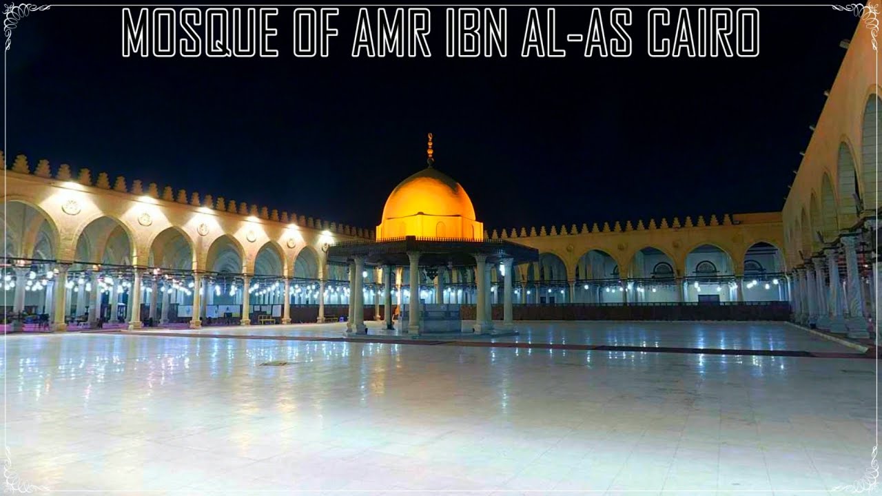 MOSQUE OF AMR IBN AL-AS CAIRO Islamic Video