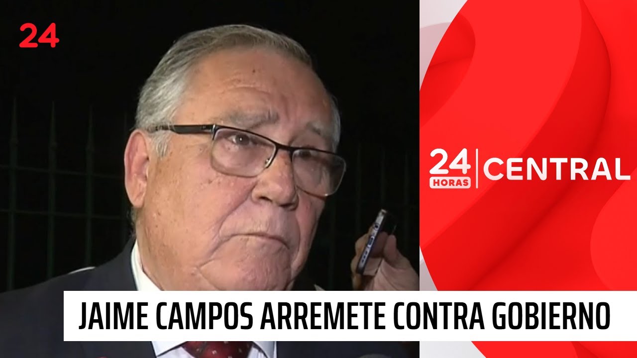 Jaime Campos arremete contra gobierno de Presidente Boric | 24 Horas TVN Chile