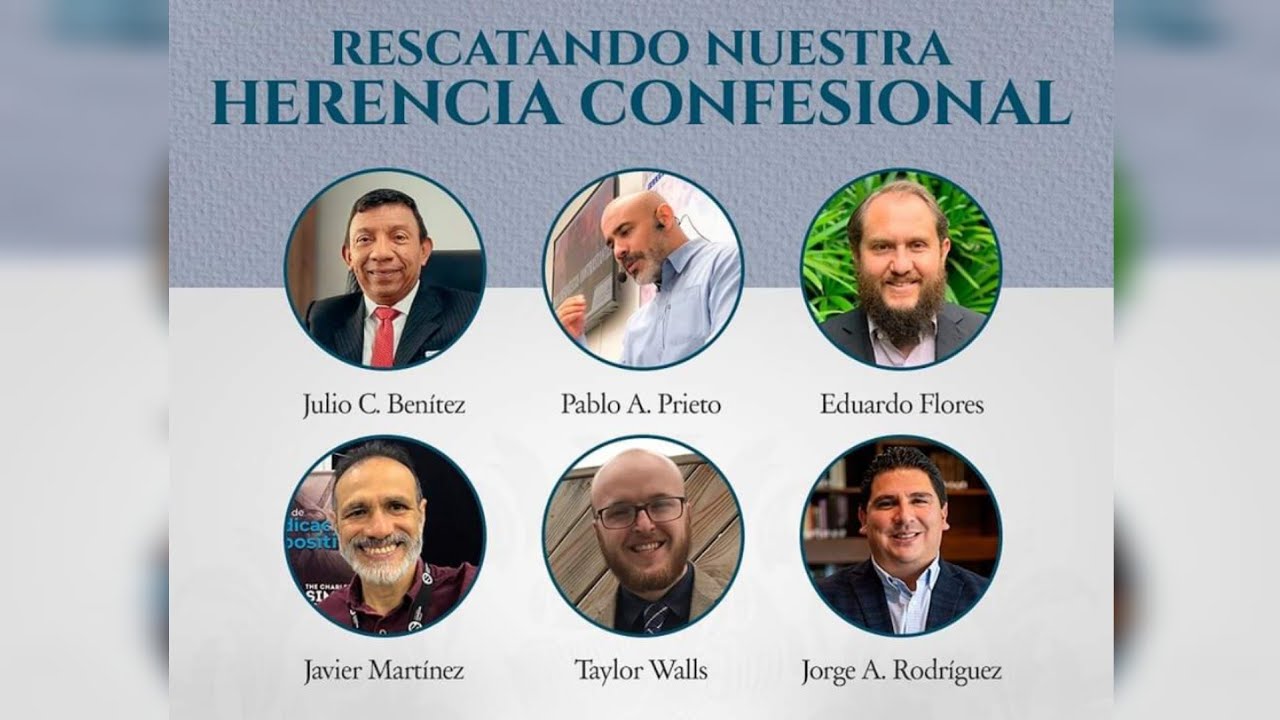 Rescatando Nuestra Herencia Confesional - Sobre la Identidad Bautista Reformada en Latinoamérica
