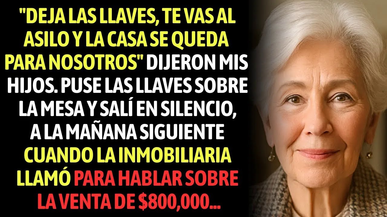 Mis Hijos Dijeron Deja Las Llaves De Casa, Te Vas Al Asilo — Entonces La Inmobiliaria Llamó