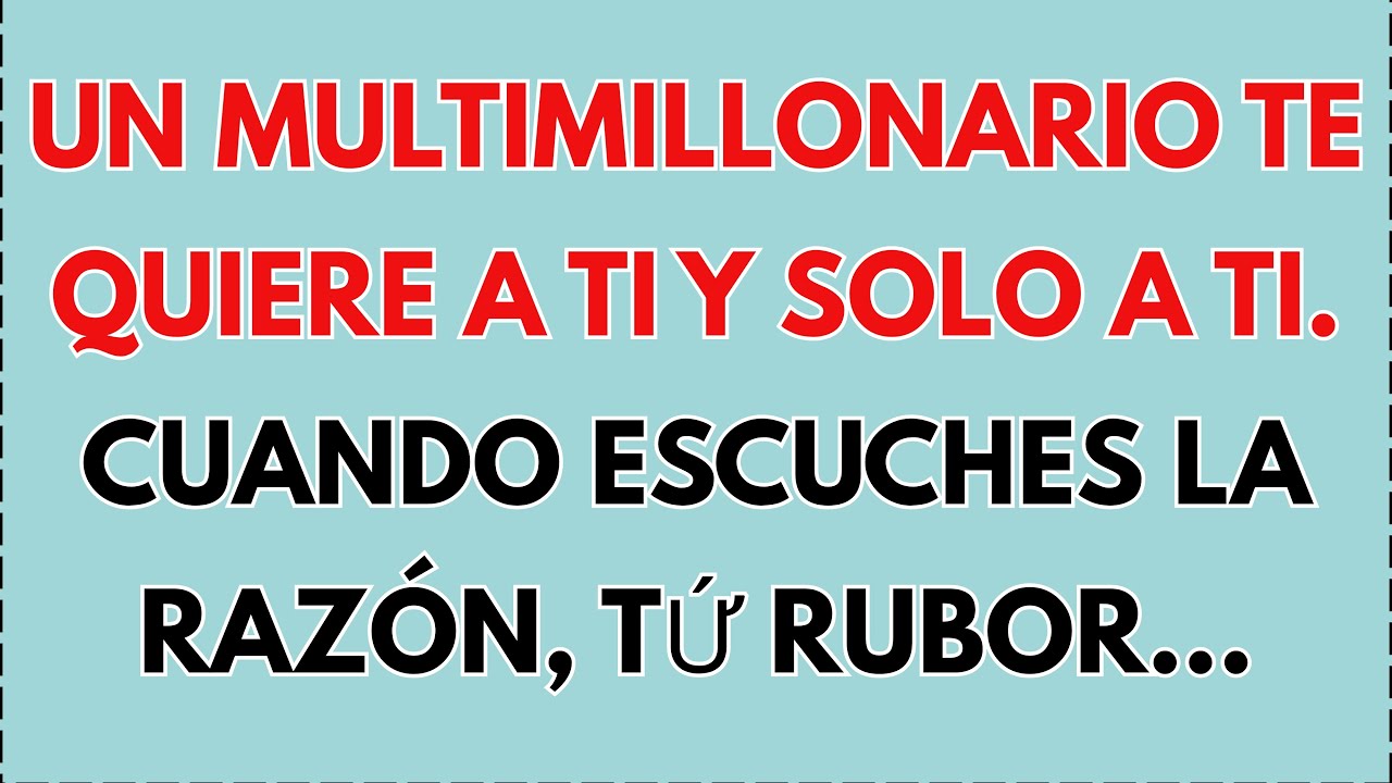 💸 UN MULTIMILLONARIO TE QUIERE A TI Y SOLO A TI; CUANDO ESCUCHES EL MOTIVO, TE SONROJARÁS…