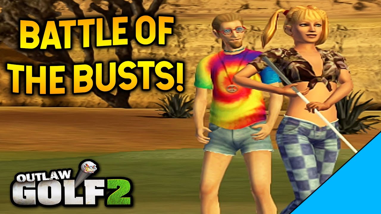Battle of the Busts with Harvest! (Tour) | Outlaw Golf 2