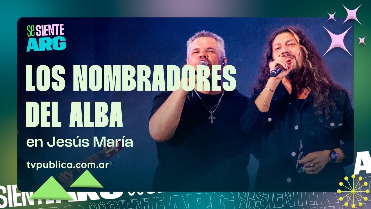 Los Nombradores del Alba en Jesús María - Se Siente Argentina