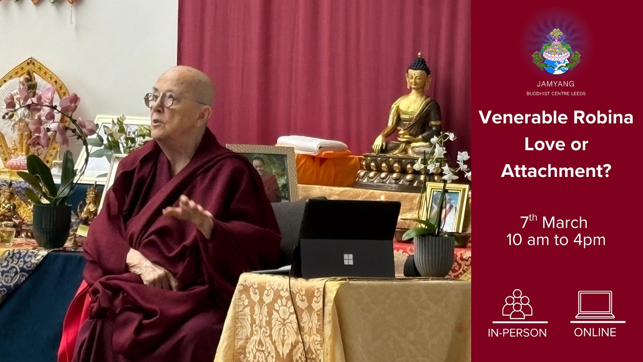 Venerable Robina Courtin Love or Attachment? 7.3.26 Session 1