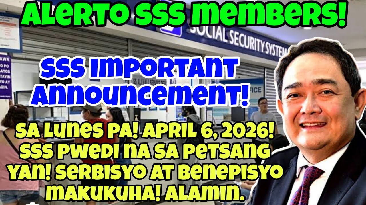 ✅️SSS MEMBERS! IMPORTANT ANNOUNCEMENT! SA LUNES PA, APRIL 6! SSS PWEDI NA SA PETSA NA YAN! ALAMIN!