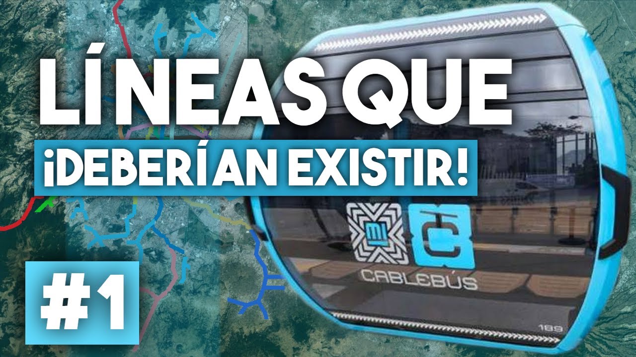 Líneas de CABLEBÚS que DEBERÍAN existir en la CDMX #1