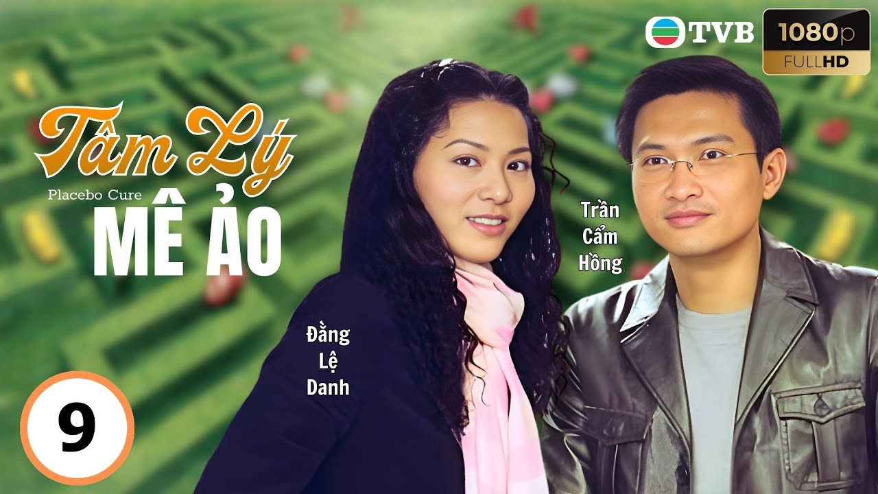 Phim TVB lồng tiếng Tâm Lý Mê Ảo (Placebo Cure) 9/20 | Trần Cẩm Hồng, Đằng Lệ Danh | USLT | 2006