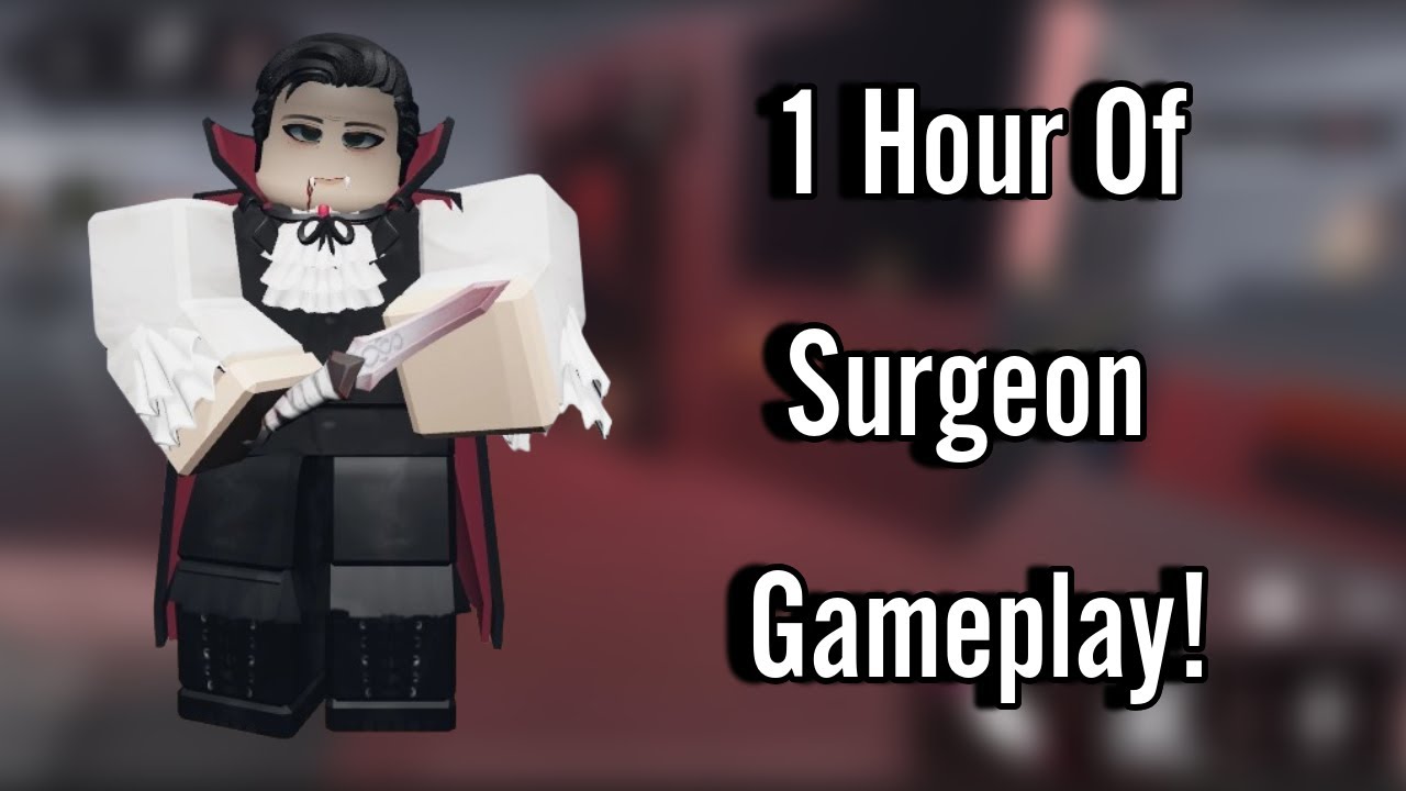 1 Hour Of Surgeon Gameplay // Roblox Daybreak 2.