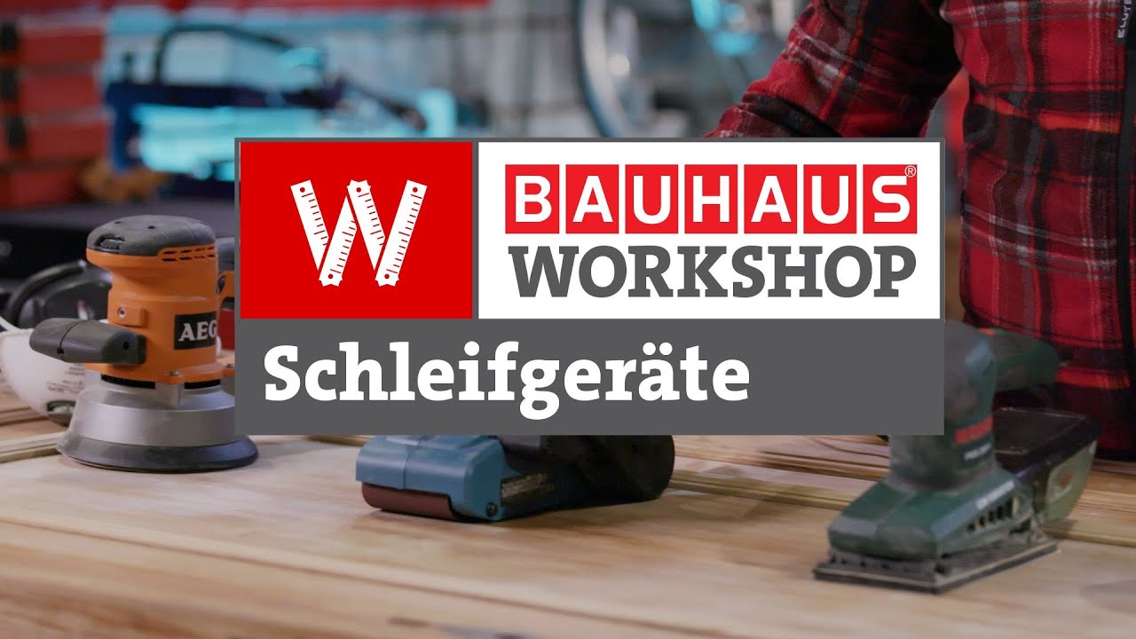 Welches Schleifger&auml;t brauche ich? [Experten Tipps] | BAUHAUS Workshop